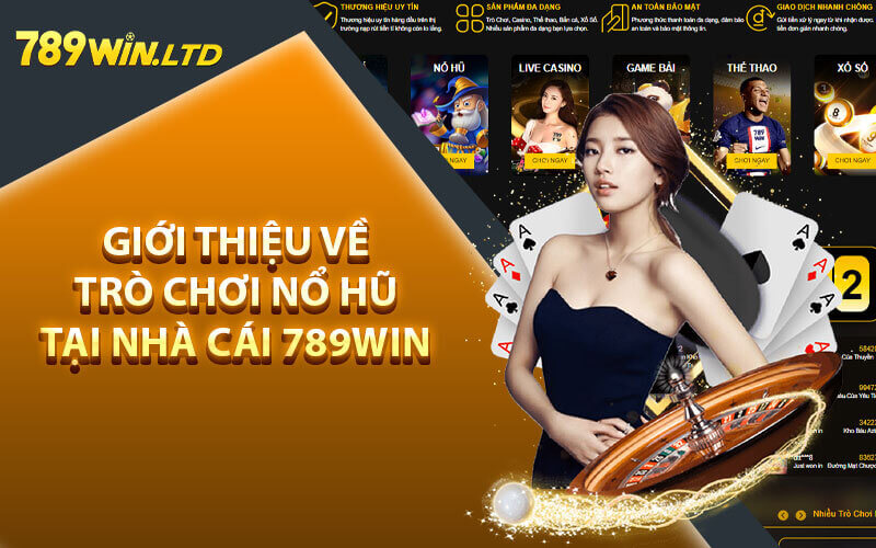 Giới thiệu về trò chơi nổ hũ tại nhà cái 789win