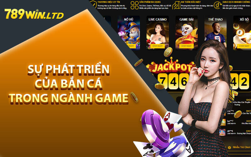 Sự phát triển của bắn cá trong ngành game