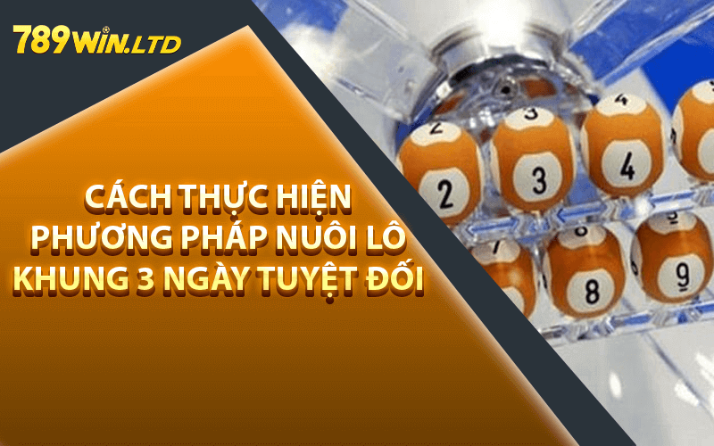 Cách thực hiện phương pháp nuôi lô khung 3 ngày tuyệt đối