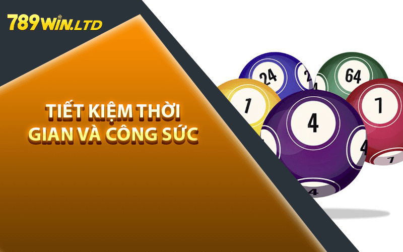 Tiết kiệm thời gian và công sức