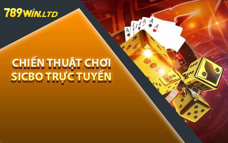 Chiến thuật chơi Sicbo trực tuyến