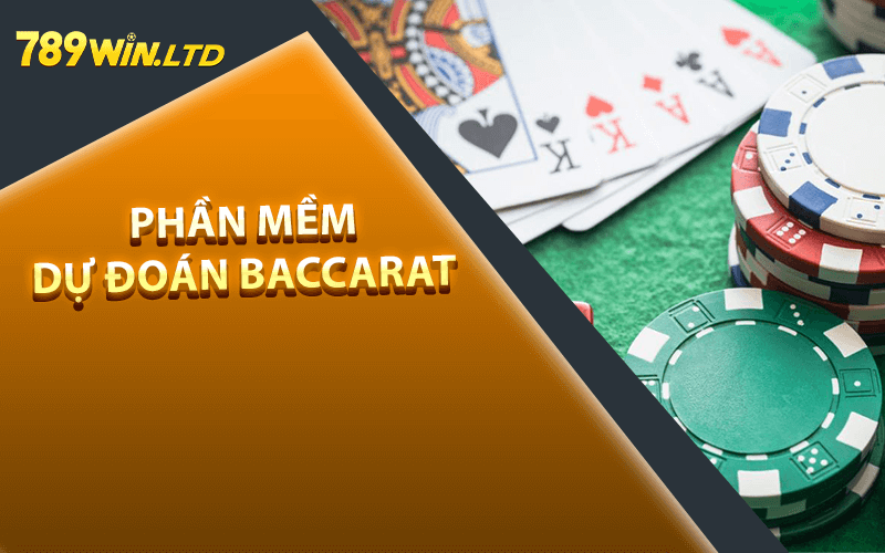 Phần mềm dự đoán Baccarat